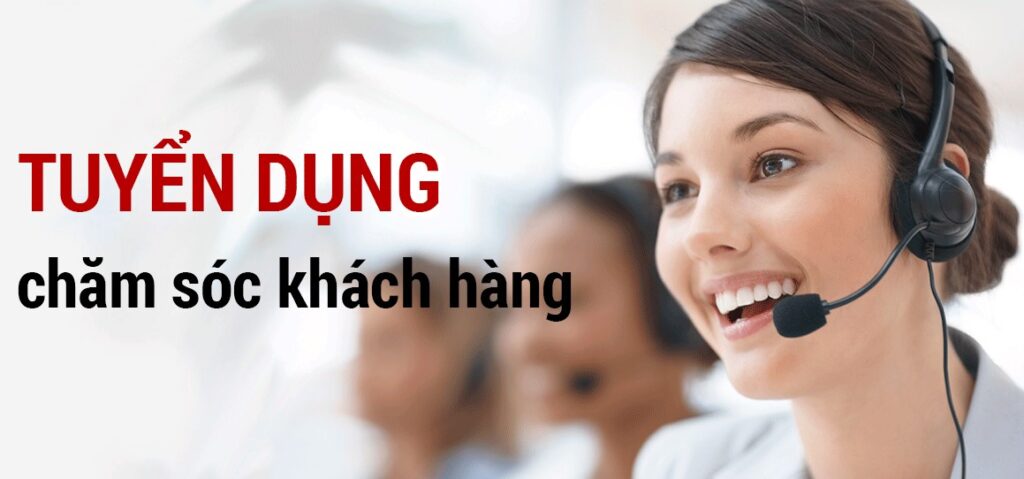 Tuyển dụng chăm sóc khách hàng