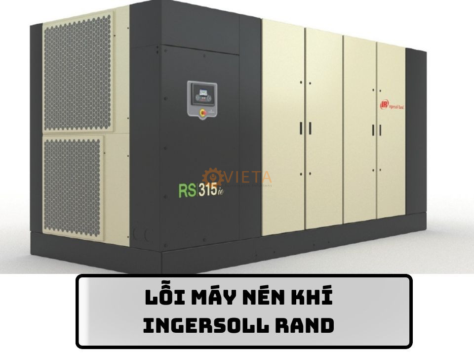 Khắc Phục Lỗi Máy Nén Khí Ingersoll Rand: Nguyên Nhân và Giải Pháp Hiệu Quả