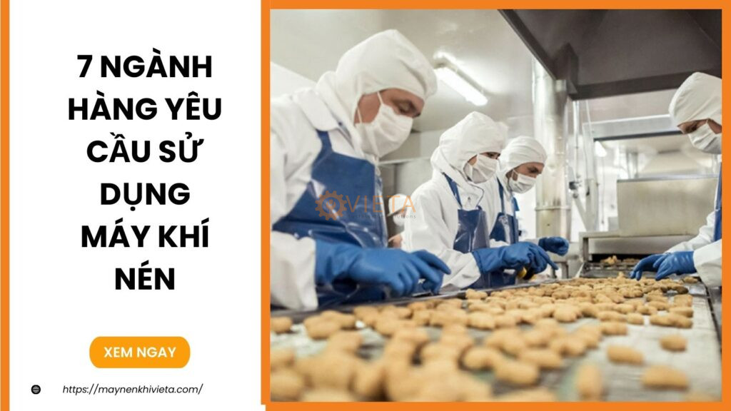 7 ngành hàng yêu cầu sử dụng máy khí nén