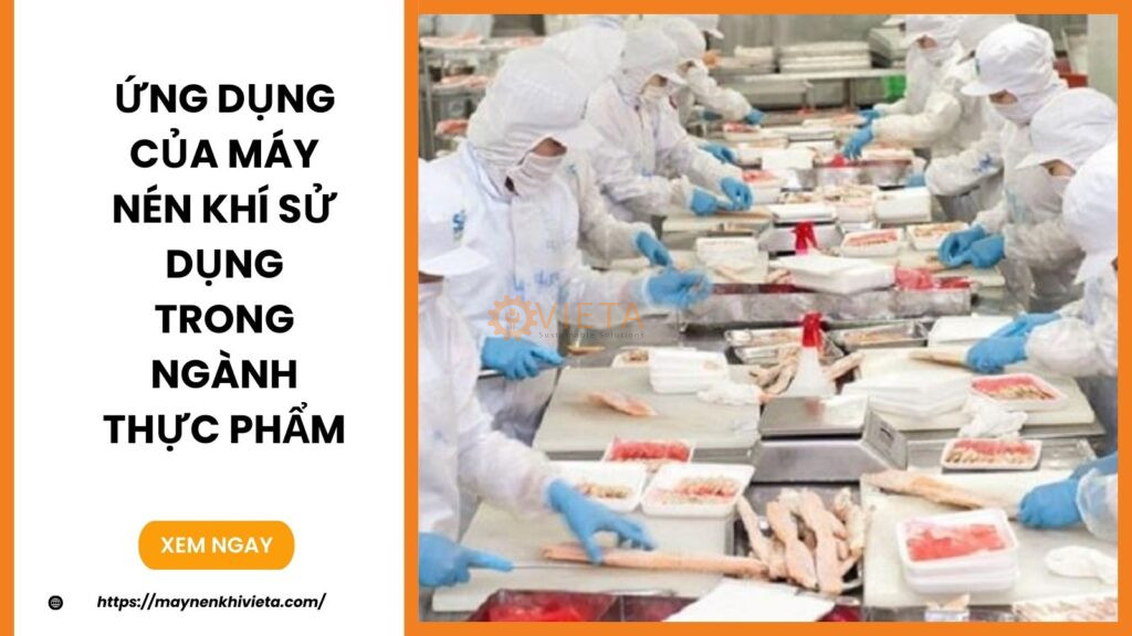 7 Ứng dụng của máy nén khí sử dụng trong ngành thực phẩm