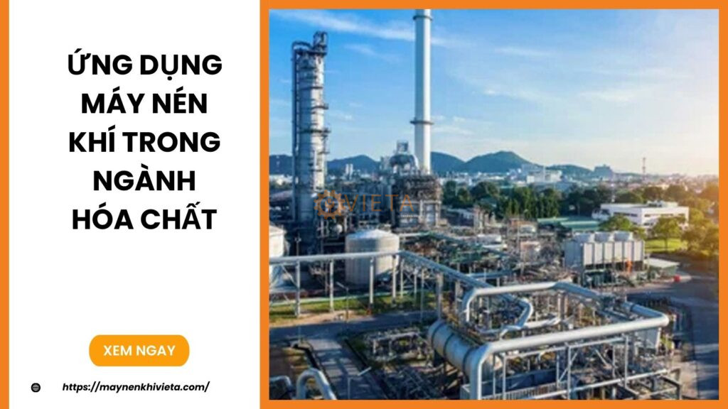 Ứng Dụng Máy Nén Khí Trong Ngành Hóa Chất