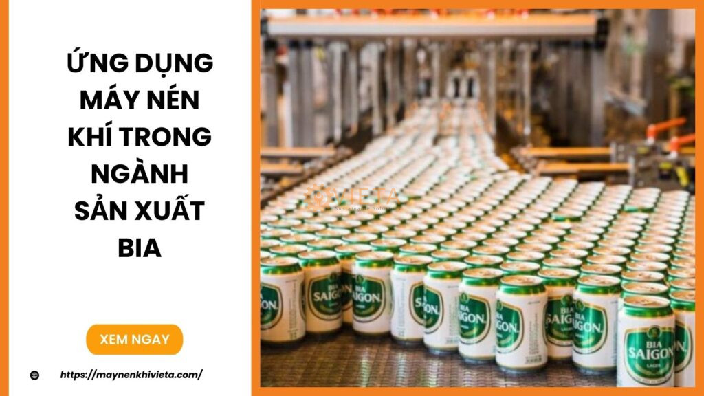 Ứng dụng máy nén khí trong ngành sản xuất bia