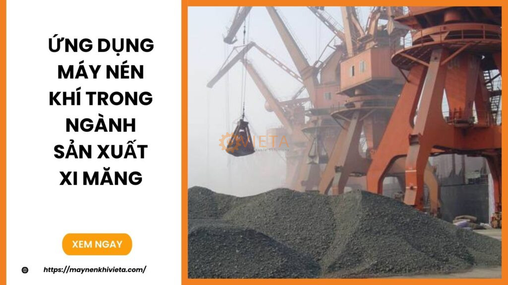 Ứng Dụng Máy Nén Khí Trong Ngành Sản Xuất Xi Măng