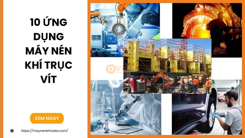 10 Ứng Dụng Máy Nén Khí Trục Vít