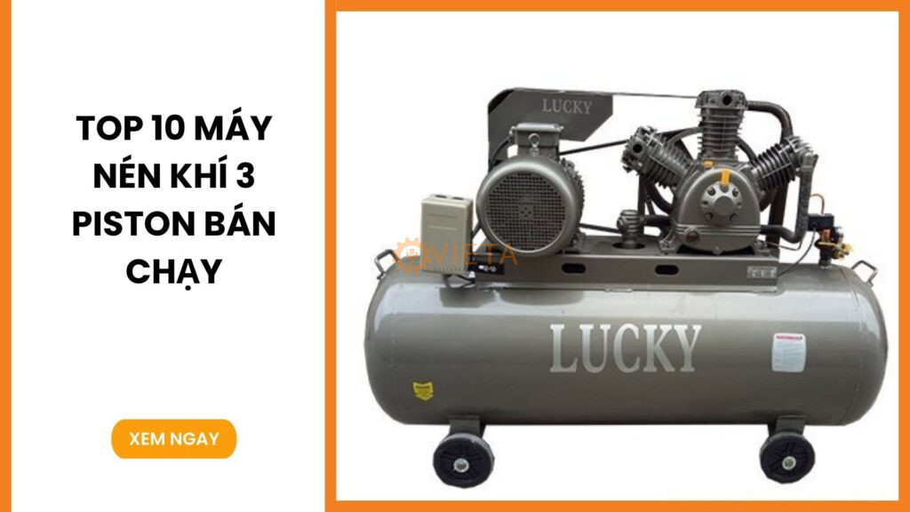 Top 10 máy nén khí 3 piston bán chạy nhất hiện nay