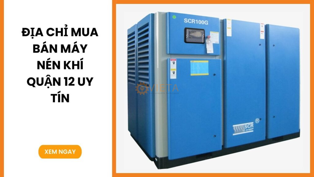 Địa chỉ mua bán máy nén khí Quận 12 uy tín