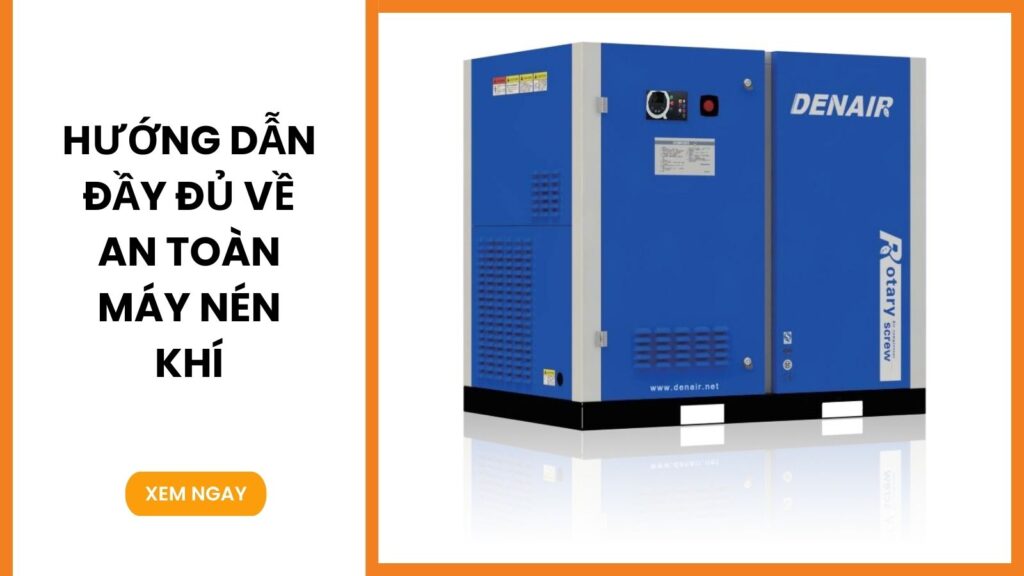 Hướng dẫn đầy đủ về an toàn máy nén khí