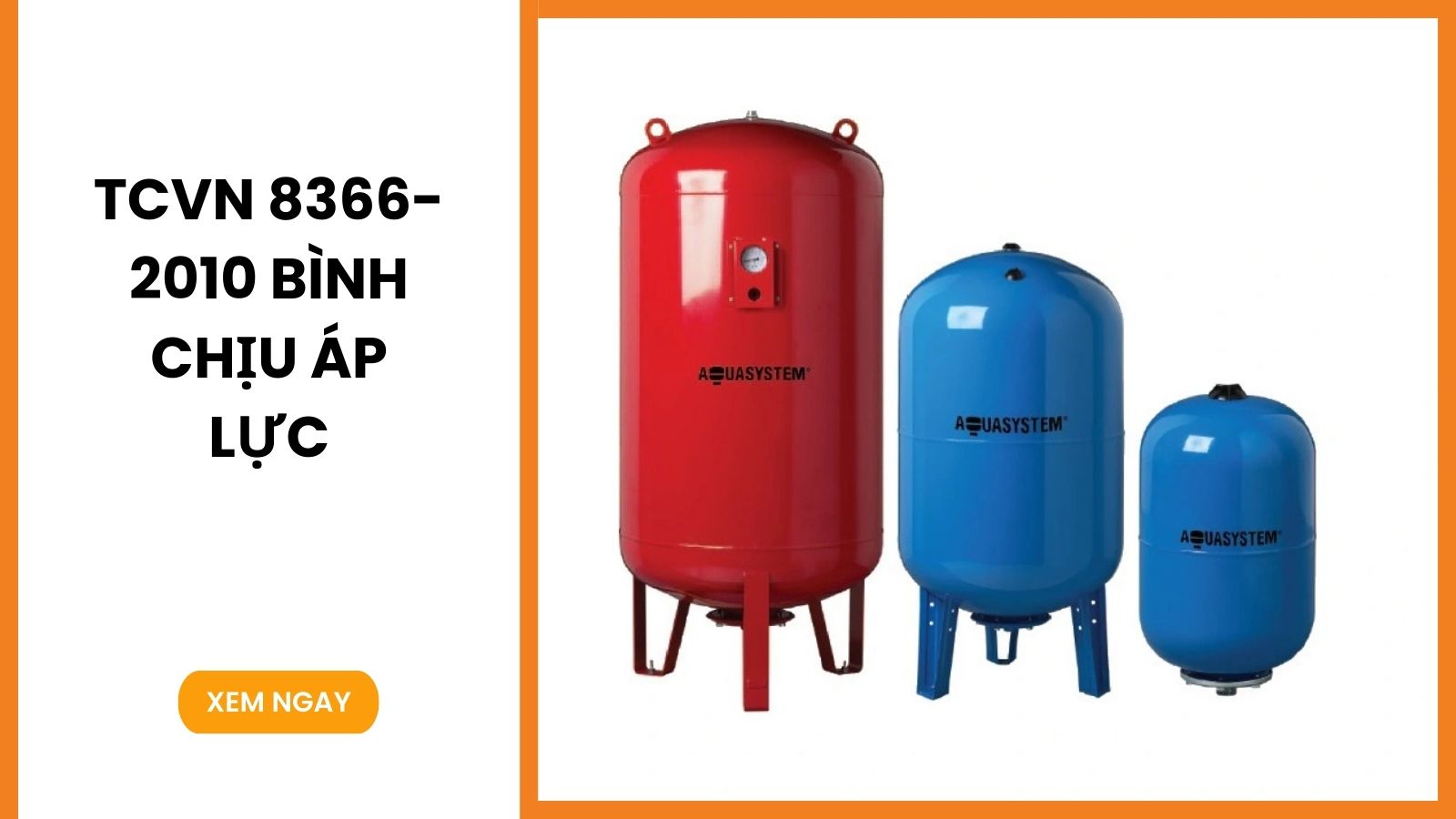 TCVN 8366-2010 BÌNH CHỊU ÁP LỰC - YÊU CẦU VỀ THIẾT KẾ VÀ CHẾ TẠO