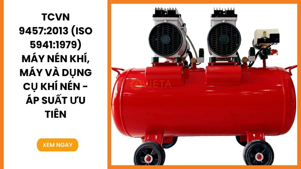 TCVN 9457:2013 (ISO 5941:1979) MÁY NÉN KHÍ, MÁY VÀ DỤNG CỤ KHÍ NÉN - ÁP SUẤT ƯU TIÊN