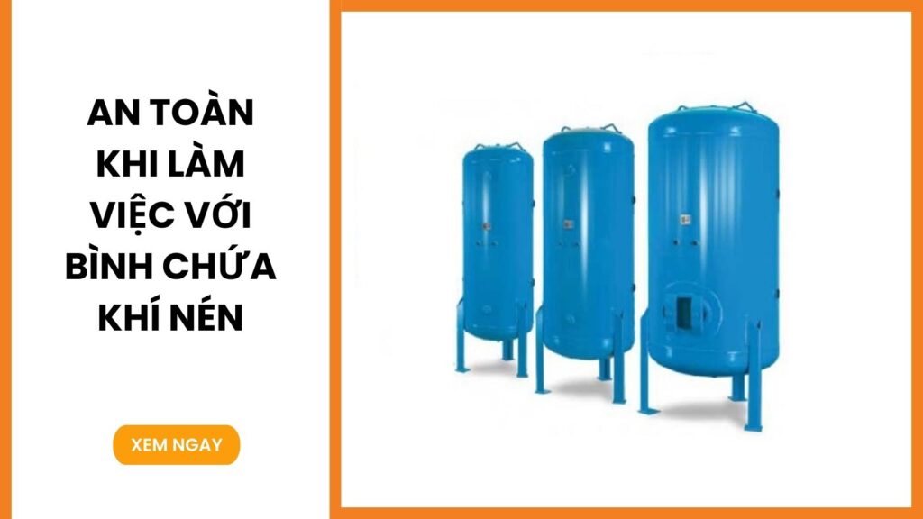 An toàn khi làm việc với bình chứa khí nén