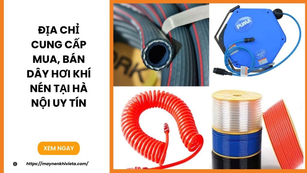 Địa Chỉ Cung Cấp Mua, Bán Dây Hơi Khí Nén Tại Hà Nội Uy Tín
