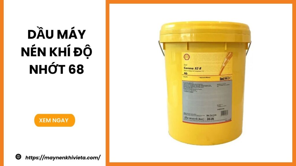 Dầu máy nén khí độ nhớt 68
