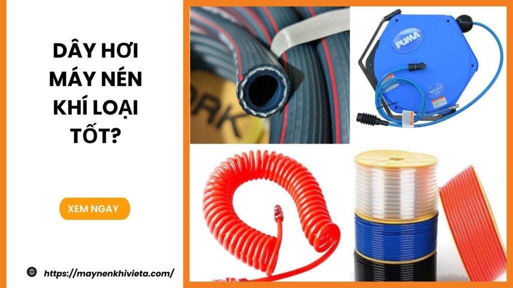 Dây hơi máy nén khí loại tốt?