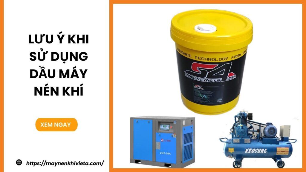 Lưu ý khi sử dụng dầu máy nén khí