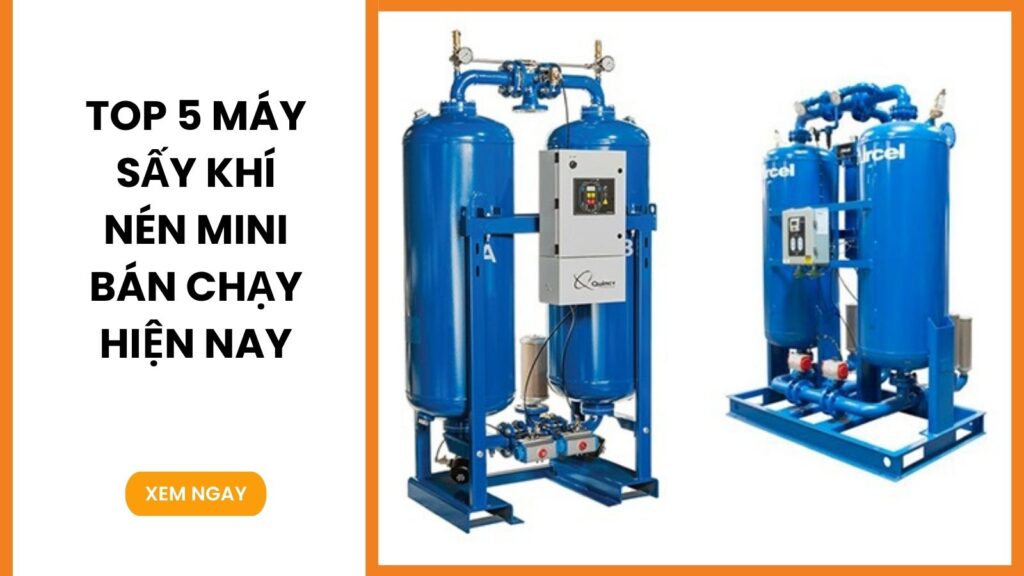Top 5 Máy Sấy Khí Nén Mini Bán Chạy Hiện Nay