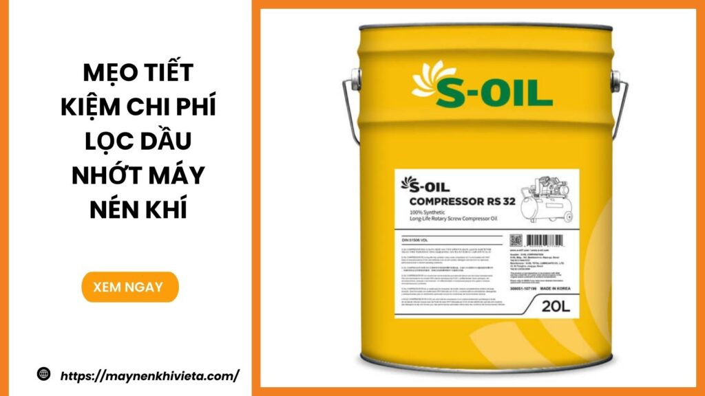 Mẹo tiết kiệm chi phí lọc dầu nhớt máy nén khí
