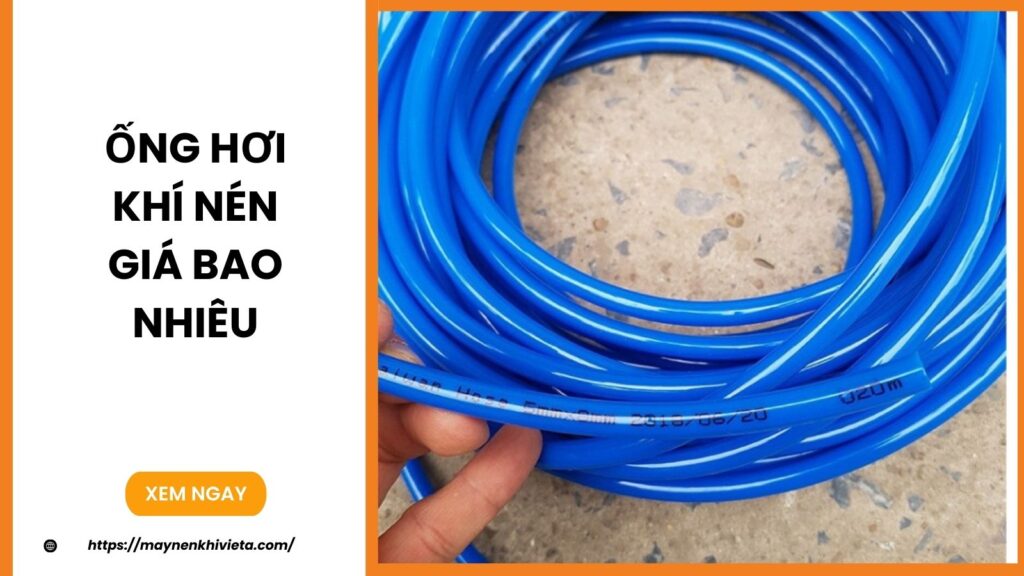 Ống hơi khí nén giá bao nhiêu?