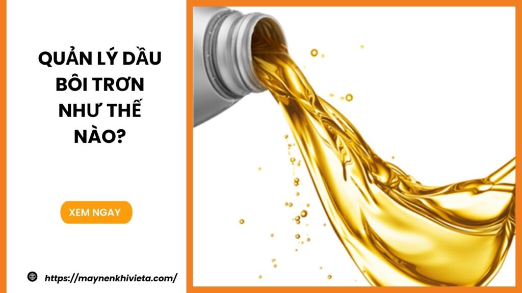 Quản lý dầu bôi trơn như thế nào?