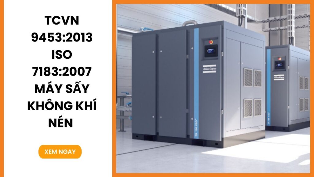 TCVN 9453:2013 ISO 7183:2007 MÁY SẤY KHÔNG KHÍ NÉN - QUY ĐỊNH KỸ THUẬT VÀ THỬ NGHIỆM