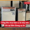 Tổng kho mua bán sỉ, lẻ máy nén khí tại Kiên Giang uy tín