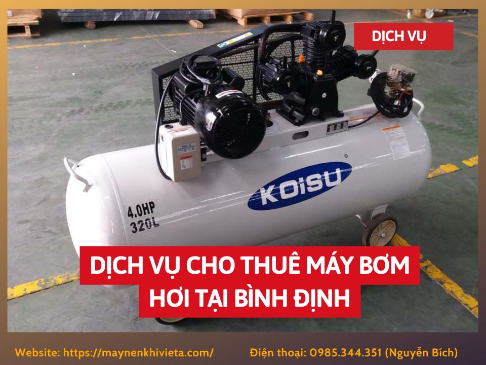 Dịch vụ cho thuê máy bơm hơi tại Bình Định, tiết kiệm ngay 10% Dịch vụ cho thuê máy bơm hơi tại Bình Định, tiết kiệm ngay 10%