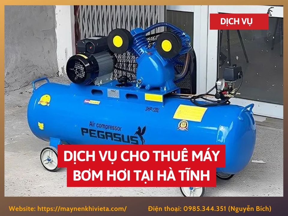 Dịch vụ cho thuê máy bơm hơi tại Hà Tĩnh, tiết kiệm ngay 10% Dịch vụ cho thuê máy bơm hơi tại Hà Tĩnh, tiết kiệm ngay 10%