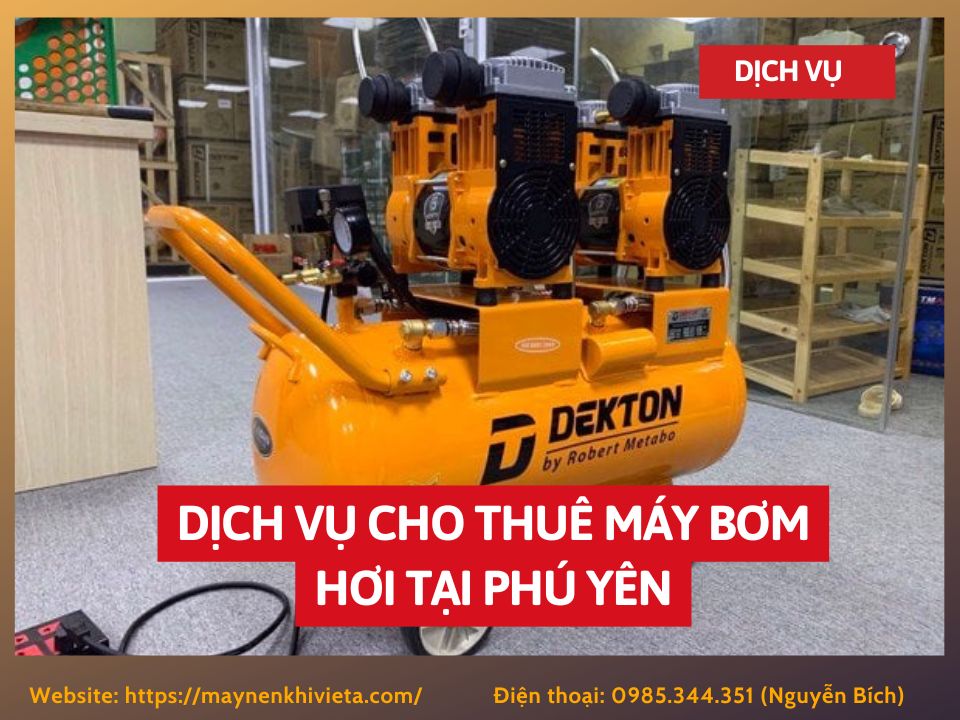 Dịch vụ cho thuê máy bơm hơi tại Phú Yên, tiết kiệm ngay 10% Dịch vụ cho thuê máy bơm hơi tại Phú Yên, tiết kiệm ngay 10%