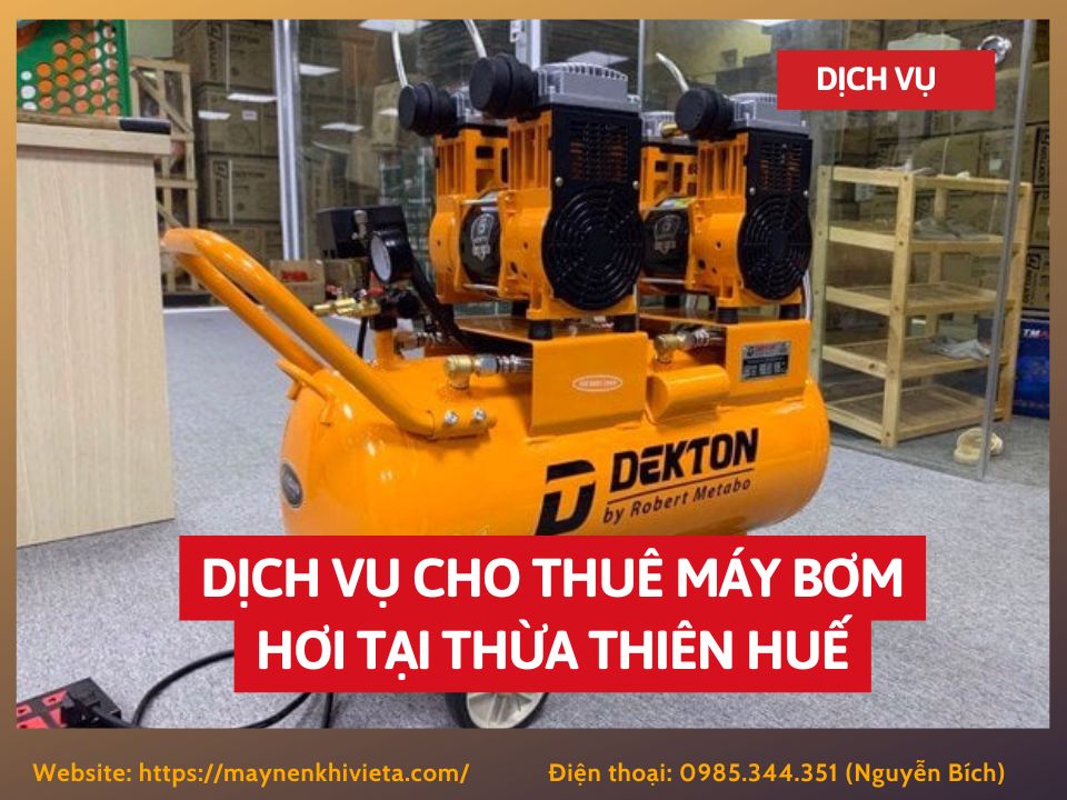 Dịch vụ cho thuê máy bơm hơi tại Thừa Thiên Huế, tiết kiệm ngay 10% Dịch vụ cho thuê máy bơm hơi tại Thừa Thiên Huế, tiết kiệm ngay 10%