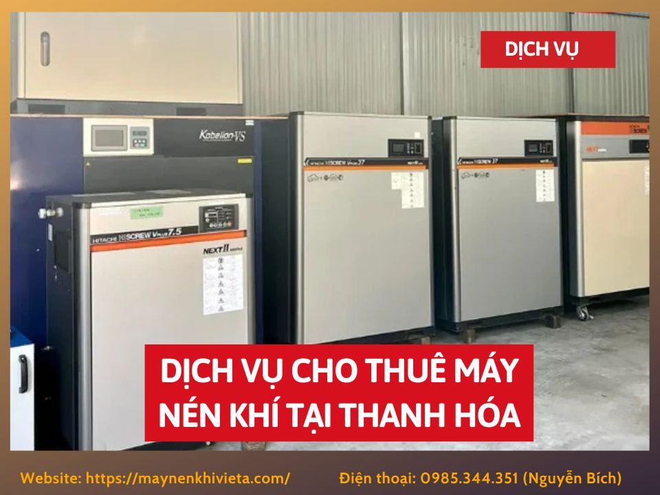 Dịch vụ cho thuê máy nén khí tại Thanh Hóa Dịch vụ cho thuê máy nén khí tại Thanh Hóa