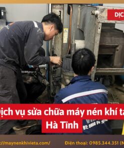 Dịch vụ sửa chữa máy nén khí tại Hà Tĩnh