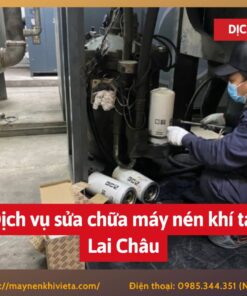 Dịch vụ sửa chữa máy nén khí tại Lai Châu