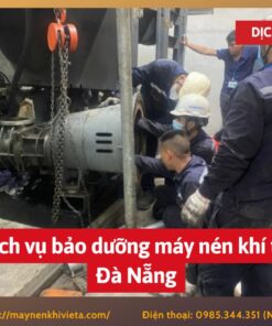 Dịch vụ bảo dưỡng máy nén khí tại Đà Nẵng