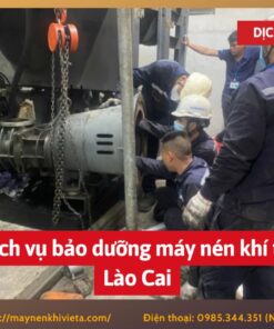 Dịch vụ bảo dưỡng máy nén khí tại Lào Cai