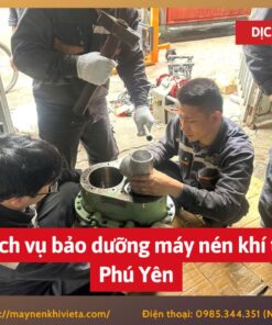 Dịch vụ bảo dưỡng máy nén khí tại Phú Yên