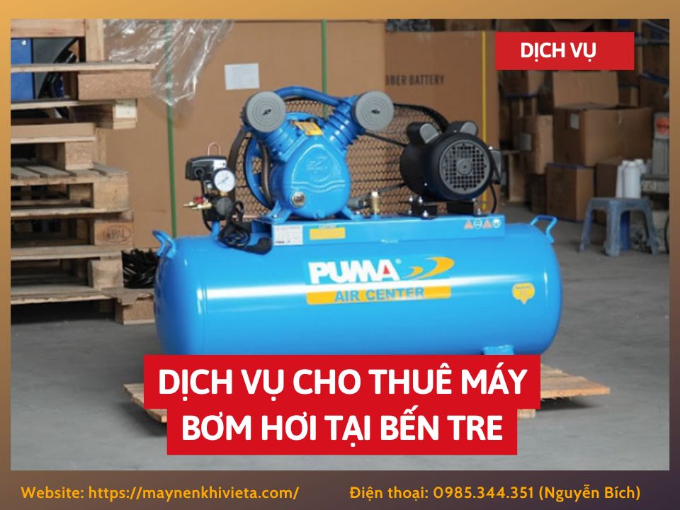 Dịch vụ cho thuê máy bơm hơi tại Bến Tre, tiết kiệm ngay 10%