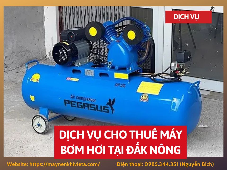 Dịch vụ cho thuê máy bơm hơi tại Đắk Nông, tiết kiệm ngay 10%