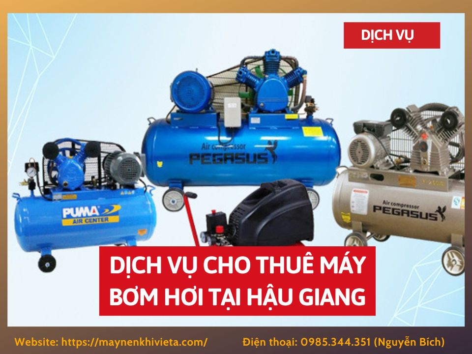 Dịch vụ cho thuê máy bơm hơi tại Hậu Giang, tiết kiệm ngay 10%