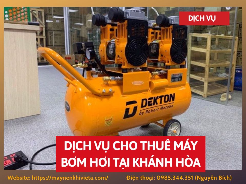 Dịch vụ cho thuê máy bơm hơi tại Khánh Hòa, tiết kiệm ngay 10%