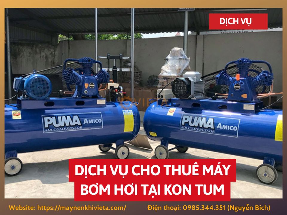 Dịch vụ cho thuê máy bơm hơi tại Kon Tum, tiết kiệm ngay 10%