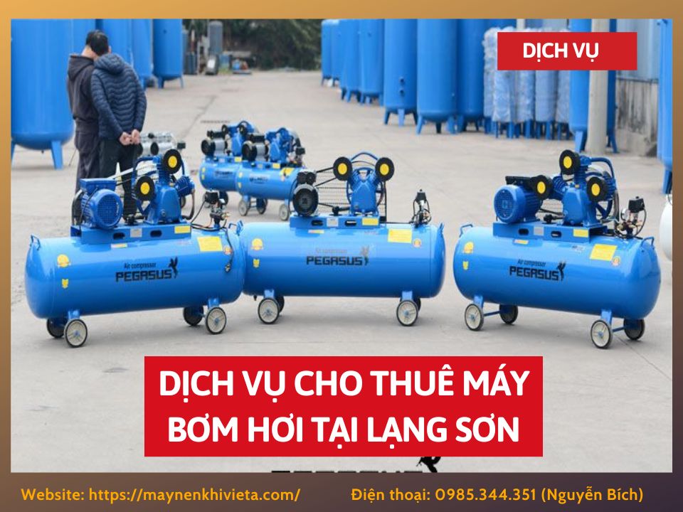 Dịch vụ cho thuê máy bơm hơi tại Lạng Sơn, tiết kiệm ngay 10% Dịch vụ cho thuê máy bơm hơi tại Lạng Sơn, tiết kiệm ngay 10%