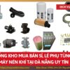 Tổng kho mua bán sỉ, lẻ phụ tùng máy nén khí tại Đà Nẵng uy tín