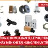 Tổng kho mua bán sỉ, lẻ phụ tùng máy nén khí tại Hưng Yên uy tín