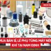 Tổng kho mua bán sỉ, lẻ phụ tùng máy nén khí tại Nam Định uy tín