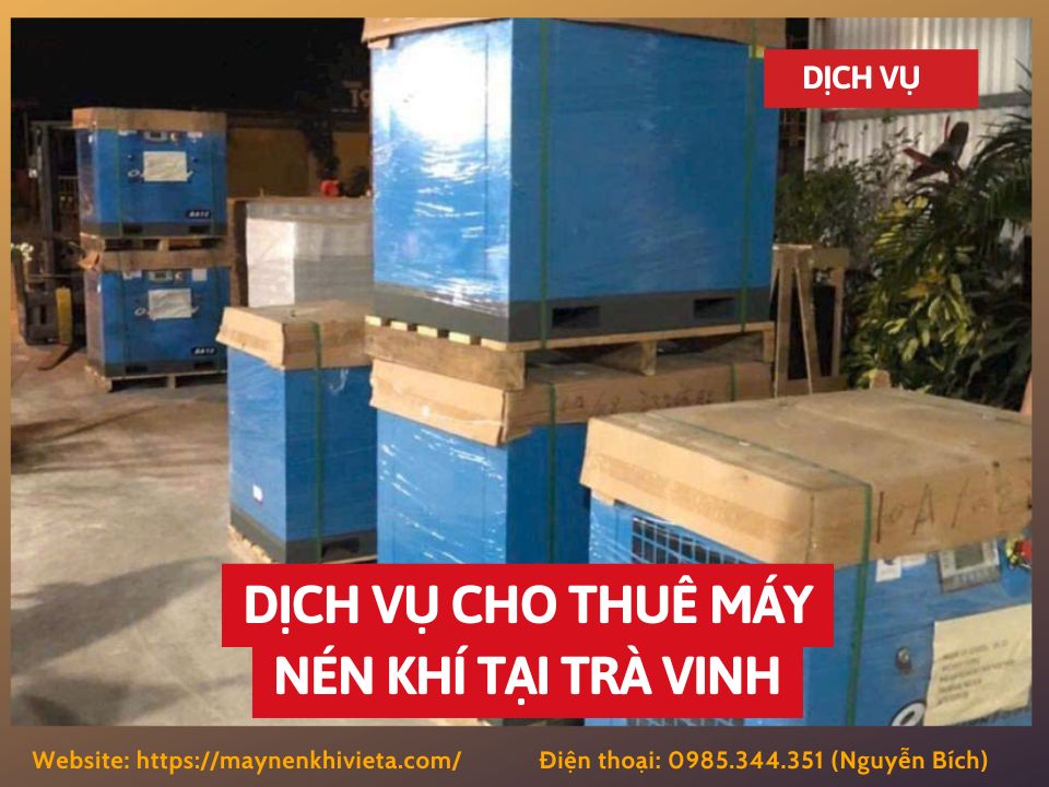 Dịch vụ cho thuê máy nén khí tại Trà Vinh, Tiết Kiệm 10% Dịch vụ cho thuê máy nén khí tại Trà Vinh, Tiết Kiệm 10%