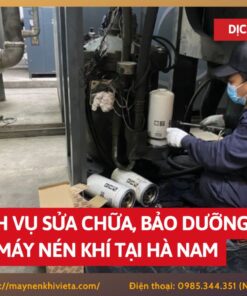 Dịch vụ sửa chữa, bảo dưỡng máy nén khí tại Hà Nam