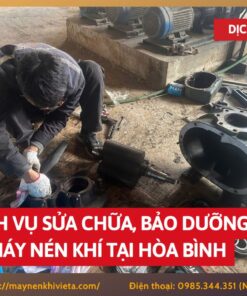 Dịch vụ sửa chữa, bảo dưỡng máy nén khí tại Hòa Bình