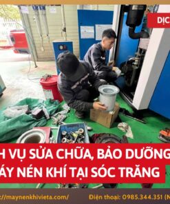 Dịch vụ sửa chữa, bảo dưỡng máy nén khí tại Sóc Trăng