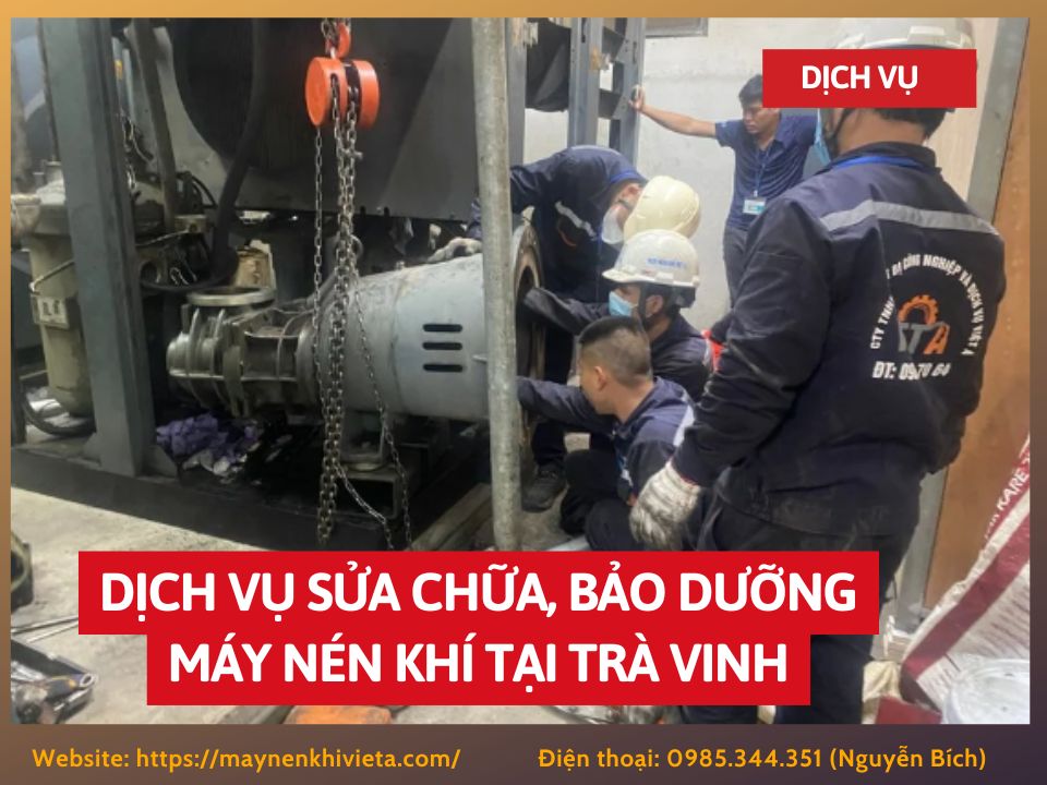 Dịch vụ sửa chữa, bảo dưỡng máy nén khí tại Trà Vinh