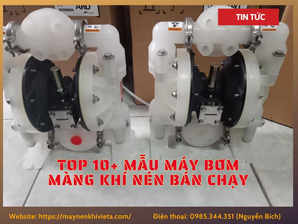 Top 10+ mẫu máy bơm màng khí nén bán chạy